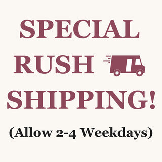 SPECIAL RUSH SHIPPING! (Allow 2-4 Weekdays) - $8.95 Value!